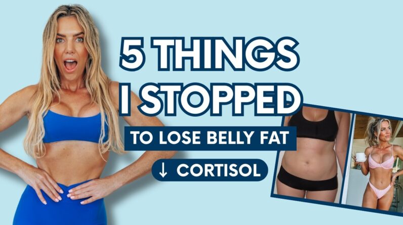 5 things I STOPPED doing that were spiking my cortisol + causing belly fat