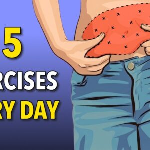 Do these 15 Exercises Every Day: Lose Weight and Burn Belly Fat Fast