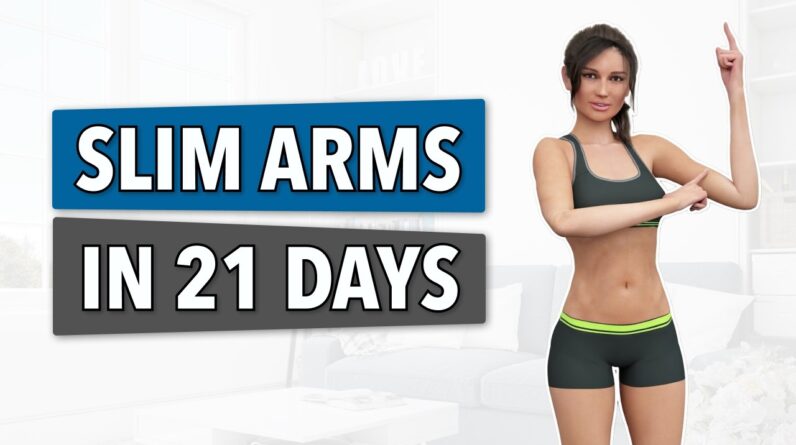 Slim Down Your Arms in 21 Days – Home Exercises