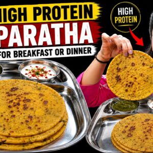 High-Protein Paratha | Soft & Delicious Breakfast Or Dinner That Keeps You Full