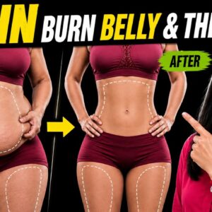Burn Off Belly Fat & Thigh Fat Every Morning