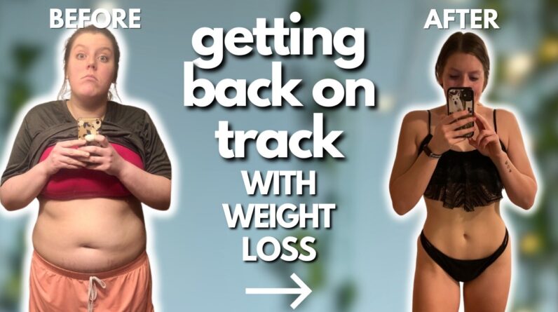 7 Tips To Get BACK ON TRACK With Weight Loss & Maintenance | Healthy & Sustainable Tips That Work