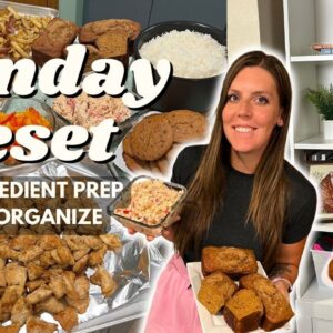 Sunday RESET | Ingredient/Meal Prep, Organize | Staying on Track | Banana Bread, Chicken Salad, Rice