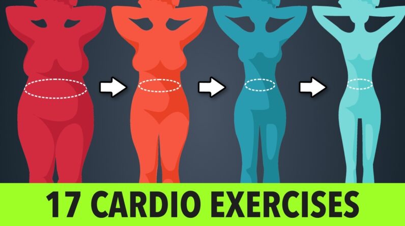 17 Cardio Exercises to Speed-up Weight Loss Routine