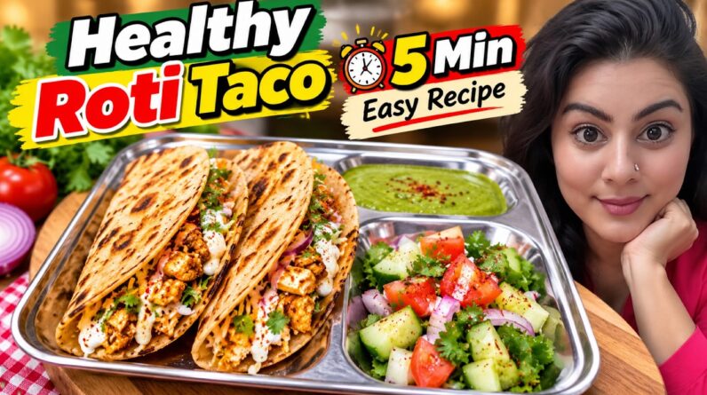 Bored Of Roti Sabzi Dinner ? Try 5 Mins Healthy Roti Taco For Dinner