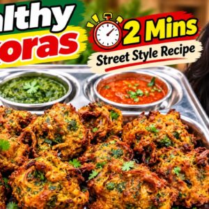 The Healthiest Way to Eat Pakoras (Yes, Really!)