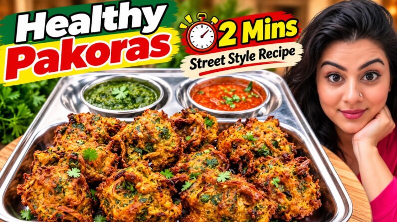 The Healthiest Way to Eat Pakoras (Yes, Really!)